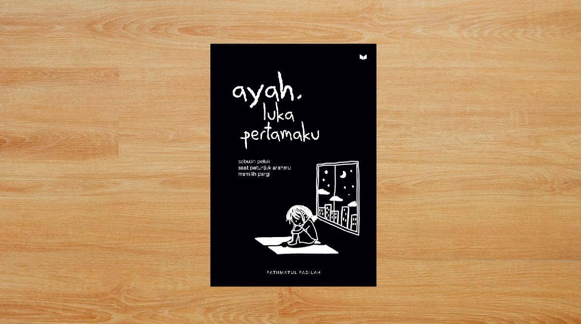 Sampul buku berjudul Ayah Luka Pertamaku dari Mediakita.com, dengan judul tercetak jelas pada bagian depan.