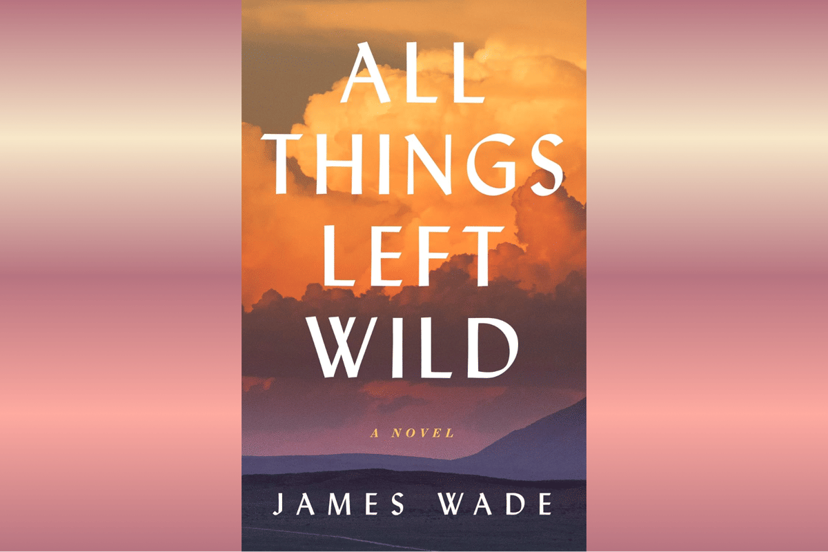 All Things Left Wild.