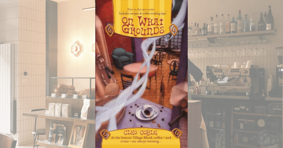 cover buku On What Grounds serial pertama dari The Coffeehouse Mysteries