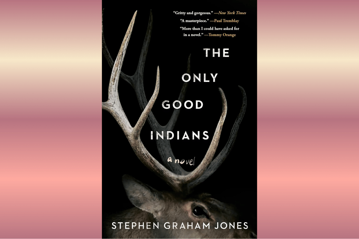 The Only Good Indians.