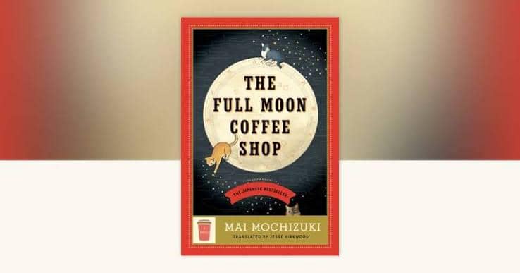 cover buku The Full Moon Coffee Shop karya Mai Mochizuki