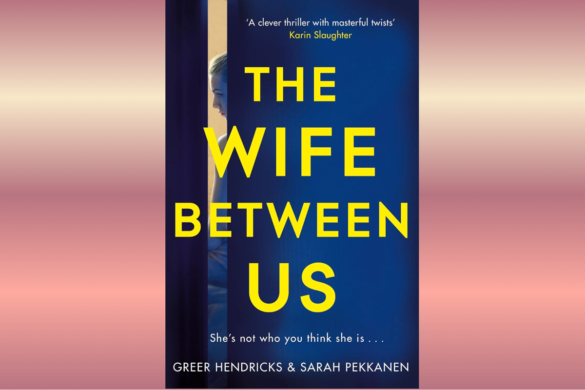 The Wife Between Us.